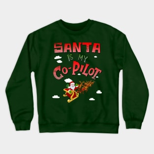 Santa is my Co-Pilot Crewneck Sweatshirt